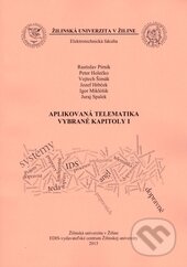 Kniha: Aplikovaná telematika - vybrané kapitoly I (EDIS). EDIS, 2015 Kniha: Aplikovaná telematika - vybrané kapitoly I (EDIS). EDIS, 2015