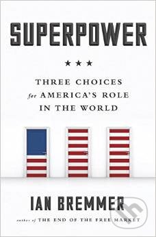 Kniha: Superpower (Ian Bremmer). Portfolio, 2015 Kniha: Superpower (Ian Bremmer). Portfolio, 2015