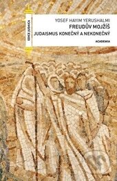 Kniha: Freudův Mojžíš (Yosef Haiym Yerushalmi). Academia, 2015 Kniha: Freudův Mojžíš (Yosef Haiym Yerushalmi). Academia, 2015