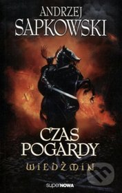 Kniha: Wiedzmin: Czas pogardy (Andrzej Sapkowski). SuperNowa, 2014 Kniha: Wiedzmin: Czas pogardy (Andrzej Sapkowski). SuperNowa, 2014
