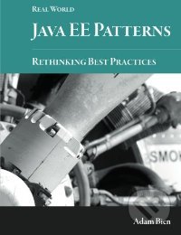 Real World Java Ee Patterns-Rethinking Best Practices - Adam Bien, Lulu, 2013