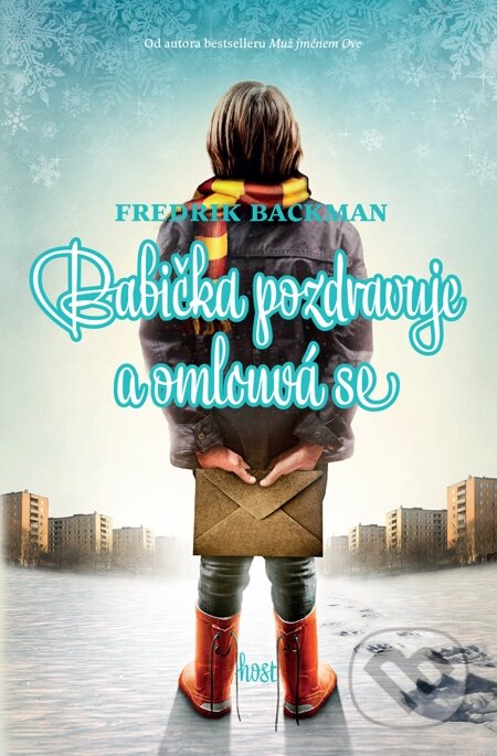 E-kniha: Babička pozdravuje a omlouvá se (Fredrik Backman). Host, 2015 E-kniha: Babička pozdravuje a omlouvá se (Fredrik Backman). Host, 2015