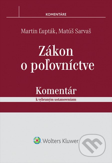 Kniha: Zákon o poľovníctve - komentár k vybraným ustanoveniam (Martin Ľupták a Matúš Sarvaš). Wolters Kluwer, 2015 Kniha: Zákon o poľovníctve - komentár k vybraným ustanoveniam (Martin Ľupták a Matúš Sarvaš). Wolters Kluwer, 2015