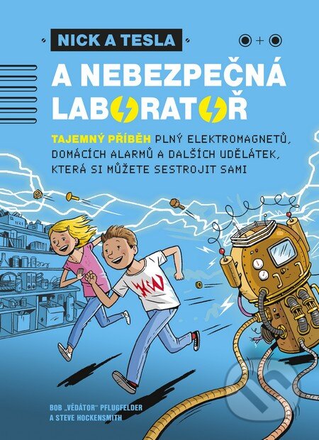 Kniha: Nick a Tesla a nebezpečná laboratoř (Bob Pflugfelder a Steve Hockensmith). Triton, 2015 Kniha: Nick a Tesla a nebezpečná laboratoř (Bob Pflugfelder a Steve Hockensmith). Triton, 2015