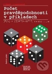 Kniha: Počet pravděpodobnosti v příkladech (Jana Kahounová a Petr Hebák). Informatorium, 2015 Kniha: Počet pravděpodobnosti v příkladech (Jana Kahounová a Petr Hebák). Informatorium, 2015