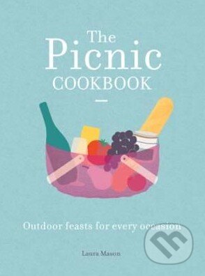 Kniha: The Picnic Cookbook (Laura Mason). Anova, 2015 Kniha: The Picnic Cookbook (Laura Mason). Anova, 2015