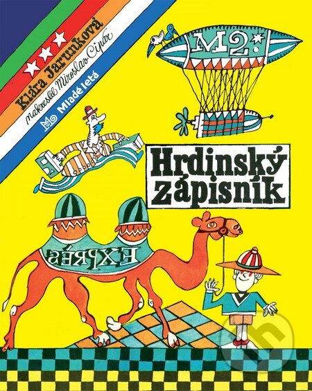 Kniha: Hrdinský zápisník (Klára Jarunková). Slovenské pedagogické nakladateľstvo - Mladé letá, 2015 Kniha: Hrdinský zápisník (Klára Jarunková). Slovenské pedagogické nakladateľstvo - Mladé letá, 2015