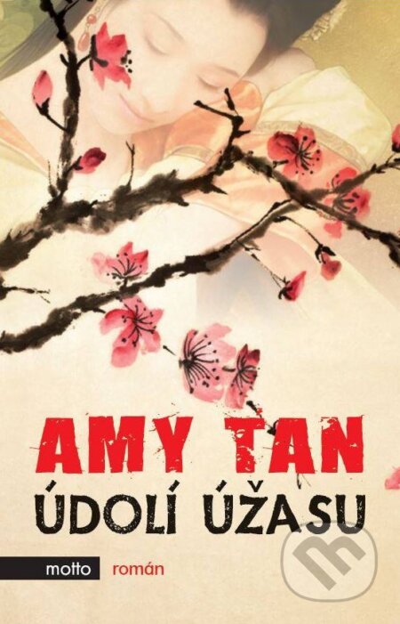 Kniha: Údolí úžasu (Amy Tan). Motto, 2015 Kniha: Údolí úžasu (Amy Tan). Motto, 2015