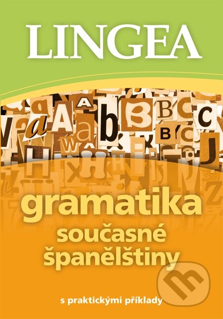 E-kniha: Gramatika současné španělštiny (Lingea). Lingea, 2014 E-kniha: Gramatika současné španělštiny (Lingea). Lingea, 2014