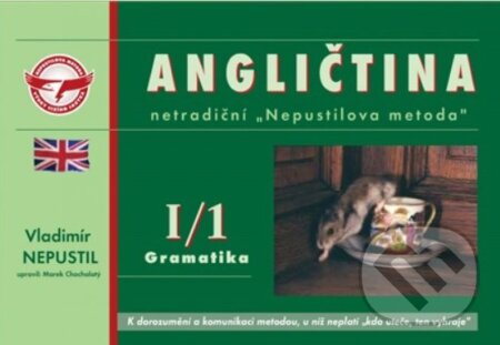Kniha: Angličtina I/1 - gramatika (Vladimír Nepustil). Nepustilova jazyková škola, 2005 Kniha: Angličtina I/1 - gramatika (Vladimír Nepustil). Nepustilova jazyková škola, 2005
