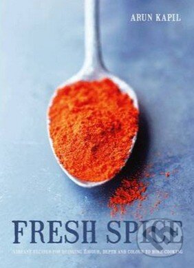 Kniha: Fresh Spice (Arun Kapil). Pavilion, 2014 Kniha: Fresh Spice (Arun Kapil). Pavilion, 2014