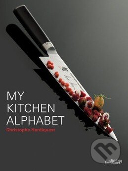Kniha: My Kitchen Alphabet (Christophe Hardiquest). Stichting Kunstboek, 2015 Kniha: My Kitchen Alphabet (Christophe Hardiquest). Stichting Kunstboek, 2015