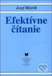 Kniha: Efektívne čítanie (Jozef Mistrík). VEDA, 1996 Kniha: Efektívne čítanie (Jozef Mistrík). VEDA, 1996