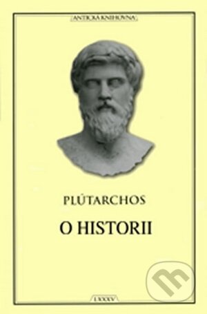 Kniha: O historii (Plútarchos). Vydavateľstvo Baset, 2015 Kniha: O historii (Plútarchos). Vydavateľstvo Baset, 2015