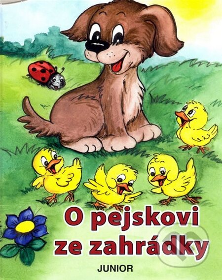 Kniha: O pejskovi ze zahrádky (Nakladatelství Junior). Nakladatelství Junior, 2010 Kniha: O pejskovi ze zahrádky (Nakladatelství Junior). Nakladatelství Junior, 2010