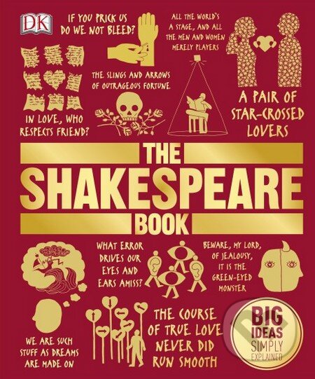 Kniha: The Shakespeare Book (Dorling Kindersley). Dorling Kindersley, 2015 Kniha: The Shakespeare Book (Dorling Kindersley). Dorling Kindersley, 2015