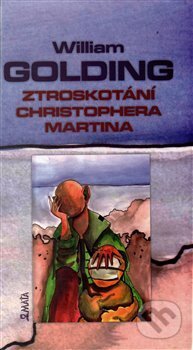 Kniha: Ztroskotání Christophera Martina (William Golding). Maťa, 2005 Kniha: Ztroskotání Christophera Martina (William Golding). Maťa, 2005
