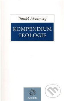 Kniha: Kompendium teologie (Tomáš Akvinský). Krystal OP, 2011 Kniha: Kompendium teologie (Tomáš Akvinský). Krystal OP, 2011