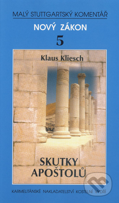 Kniha: Skutky apoštolů (Klaus Kliesch). Karmelitánské nakladatelství, 1999 Kniha: Skutky apoštolů (Klaus Kliesch). Karmelitánské nakladatelství, 1999