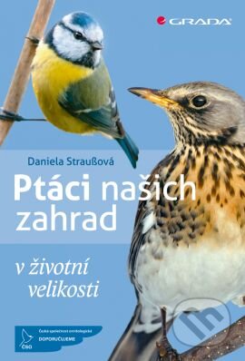 Kniha: Ptáci našich zahrad (Daniela Straußová). Grada, 2015 Kniha: Ptáci našich zahrad (Daniela Straußová). Grada, 2015