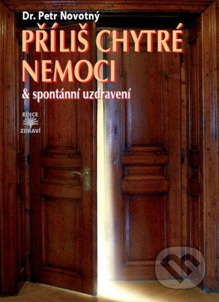 Kniha: Příliš chytré nemoci (Petr Novotný). Dialog, 2015 Kniha: Příliš chytré nemoci (Petr Novotný). Dialog, 2015