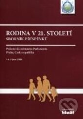Kniha: Rodina v 21. století (Ideál). Ideál, 2015 Kniha: Rodina v 21. století (Ideál). Ideál, 2015
