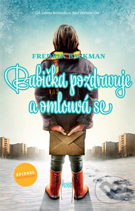 Kniha: Babička pozdravuje a omlouvá se (Fredrik Backman). Host, 2015 Kniha: Babička pozdravuje a omlouvá se (Fredrik Backman). Host, 2015