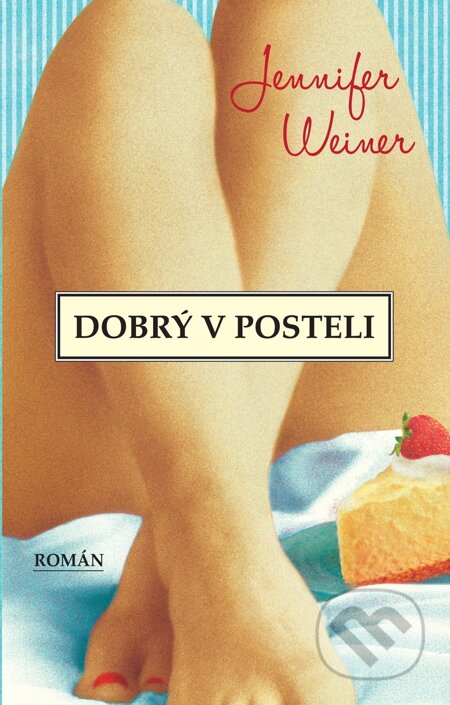 E-kniha: Dobrý v posteli (Jennifer Weiner). Domino, 2015 E-kniha: Dobrý v posteli (Jennifer Weiner). Domino, 2015