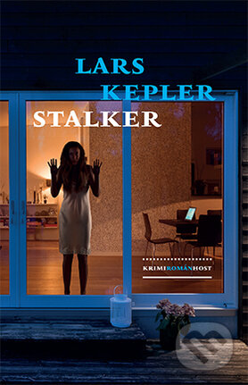 Kniha: Stalker (Lars Kepler). Host, 2015 Kniha: Stalker (Lars Kepler). Host, 2015