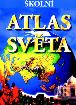 Kniha: Školní atlas světa (Svojtka&Co.). Svojtka&Co., 2015 Kniha: Školní atlas světa (Svojtka&Co.). Svojtka&Co., 2015