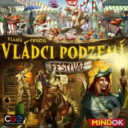 Společenská hra: Vládci podzemí: Festival (Vladimír Chvátil). Mindok, 2015 Společenská hra: Vládci podzemí: Festival (Vladimír Chvátil). Mindok, 2015