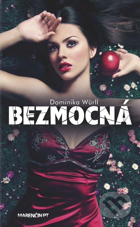 Kniha: Bezmocná (Dominika Würll). Marenčin PT, 2015 Kniha: Bezmocná (Dominika Würll). Marenčin PT, 2015