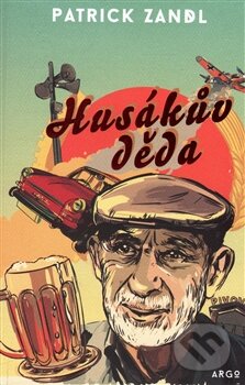 Kniha: Husákův děda (Patrick Zandl). Argo, 2015 Kniha: Husákův děda (Patrick Zandl). Argo, 2015