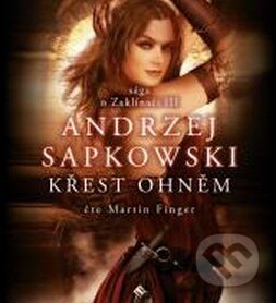 Audiokniha: Zaklínač V. : Křest ohněm (Andrzej Sapkowski). Tympanum, 2016 Audiokniha: Zaklínač V. : Křest ohněm (Andrzej Sapkowski). Tympanum, 2016
