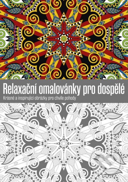 Kniha: Relaxační omalovánky pro dospělé (Ivana Auingerová). CPRESS, 2015 Kniha: Relaxační omalovánky pro dospělé (Ivana Auingerová). CPRESS, 2015