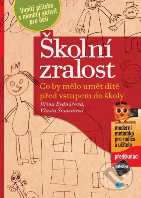Kniha: Školní zralost (Jiřina Bednářová a Vlasta Šmardová). Edika, 2015 Kniha: Školní zralost (Jiřina Bednářová a Vlasta Šmardová). Edika, 2015