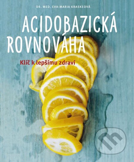 Kniha: Acidobazická rovnováha (Eva-Maria Kraske). NOXI, 2015 Kniha: Acidobazická rovnováha (Eva-Maria Kraske). NOXI, 2015