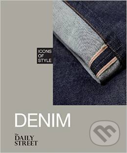 Kniha: Icons of Style: Denim (Mitchell Beazley). Mitchell Beazley, 2015 Kniha: Icons of Style: Denim (Mitchell Beazley). Mitchell Beazley, 2015