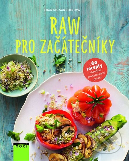 Kniha: RAW strava pro začátečníky (Chantal Sandjon). NOXI, 2015 Kniha: RAW strava pro začátečníky (Chantal Sandjon). NOXI, 2015