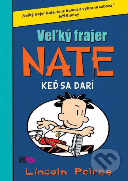 Kniha: Veľký frajer Nate: Keď sa darí (Lincoln Peirce). CooBoo SK, 2015 Kniha: Veľký frajer Nate: Keď sa darí (Lincoln Peirce). CooBoo SK, 2015