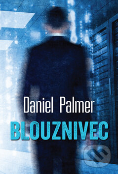 Kniha: Blouznivec (Daniel Palmer). OLDAG, 2015 Kniha: Blouznivec (Daniel Palmer). OLDAG, 2015