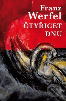 Kniha: Čtyřicet dnů (Franz Werfel). Vyšehrad, 2015 Kniha: Čtyřicet dnů (Franz Werfel). Vyšehrad, 2015