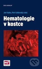 Kniha: Hematologie v kostce (Jan Vydra a Petr Cetkovský). Mladá fronta, 2015 Kniha: Hematologie v kostce (Jan Vydra a Petr Cetkovský). Mladá fronta, 2015