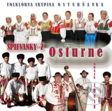 Hudobné CD: Osturňanka: Špievanky z Osturňe (Hudobné albumy). Hudobné albumy, 2015 Hudobné CD: Osturňanka: Špievanky z Osturňe (Hudobné albumy). Hudobné albumy, 2015