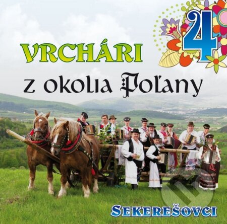 Hudobné CD: Sekerešovci: Vrcháti z okolia Poľany 4 (Hudobné albumy). Hudobné albumy, 2015 Hudobné CD: Sekerešovci: Vrcháti z okolia Poľany 4 (Hudobné albumy). Hudobné albumy, 2015