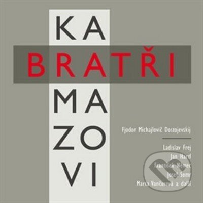 Audiokniha: Bratři Karamazovi (Fiodor Michajlovič Dostojevskij). Radioservis, 2014 Audiokniha: Bratři Karamazovi (Fiodor Michajlovič Dostojevskij). Radioservis, 2014