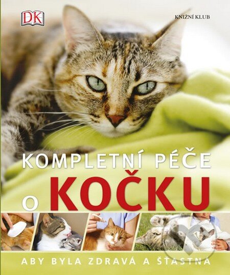 Kniha: Kompletní péče o kočku (Sam Atkinson). Knižní klub, 2015 Kniha: Kompletní péče o kočku (Sam Atkinson). Knižní klub, 2015
