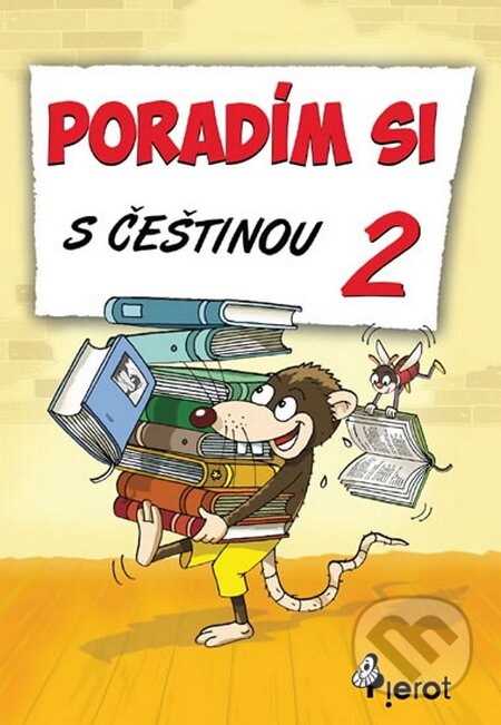 Kniha: Poradím si s češtinou - 2. třída (Petr Šulc). Pierot, 2014 Kniha: Poradím si s češtinou - 2. třída (Petr Šulc). Pierot, 2014
