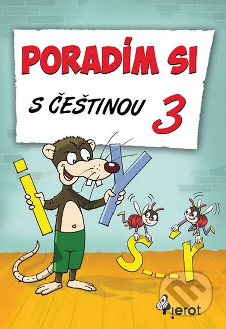 Kniha: Poradím si s češtinou - 3. třída (Petr Šulc). Pierot, 2014 Kniha: Poradím si s češtinou - 3. třída (Petr Šulc). Pierot, 2014