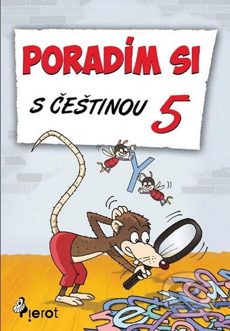 Kniha: Poradím si s češtinou - 5. třída (Petr Šulc). Pierot, 2014 Kniha: Poradím si s češtinou - 5. třída (Petr Šulc). Pierot, 2014